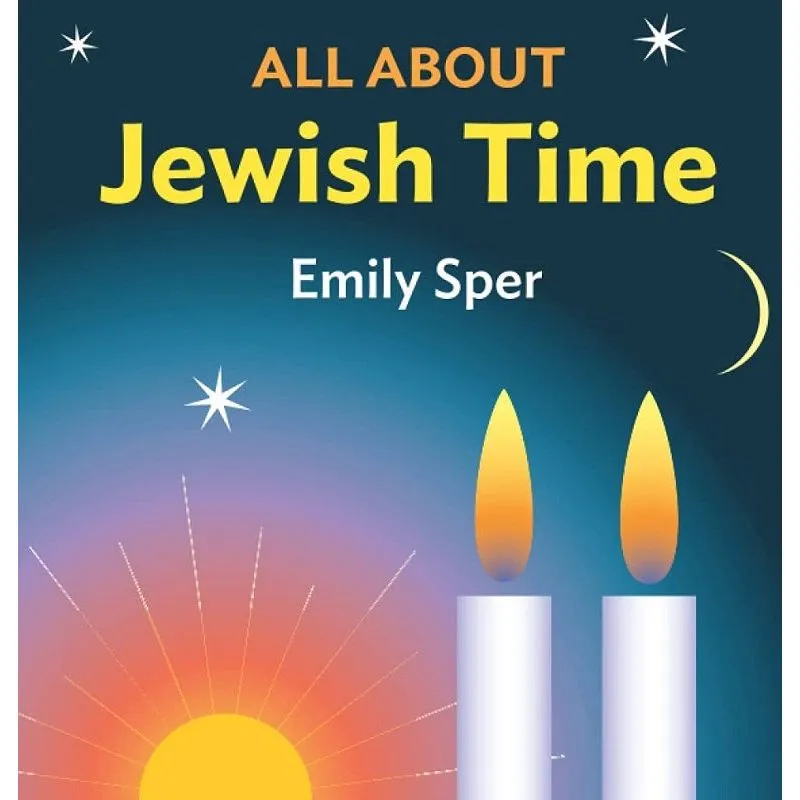 All About Jewish Time : Introduction to the Hebrew Calendar for Children By Emily Sper